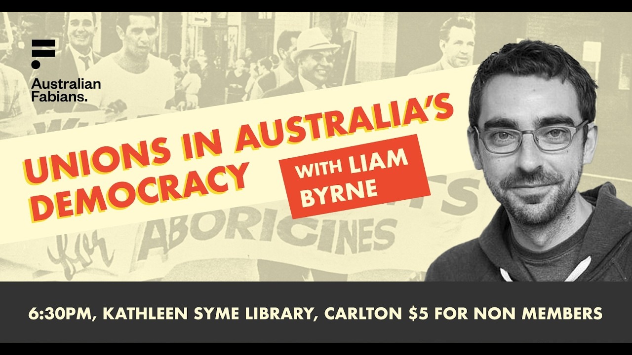 Unions in Australia's Democracy with Liam Byrne