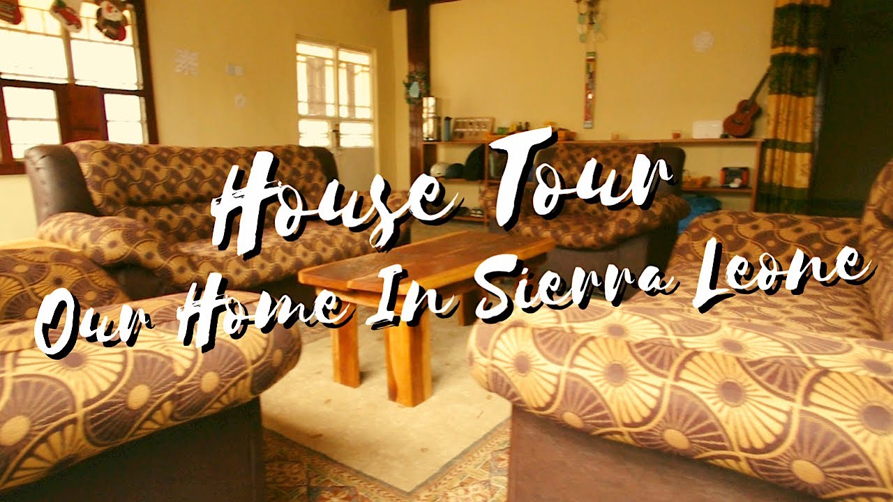 House Tour - Our Home In Sierra Leone