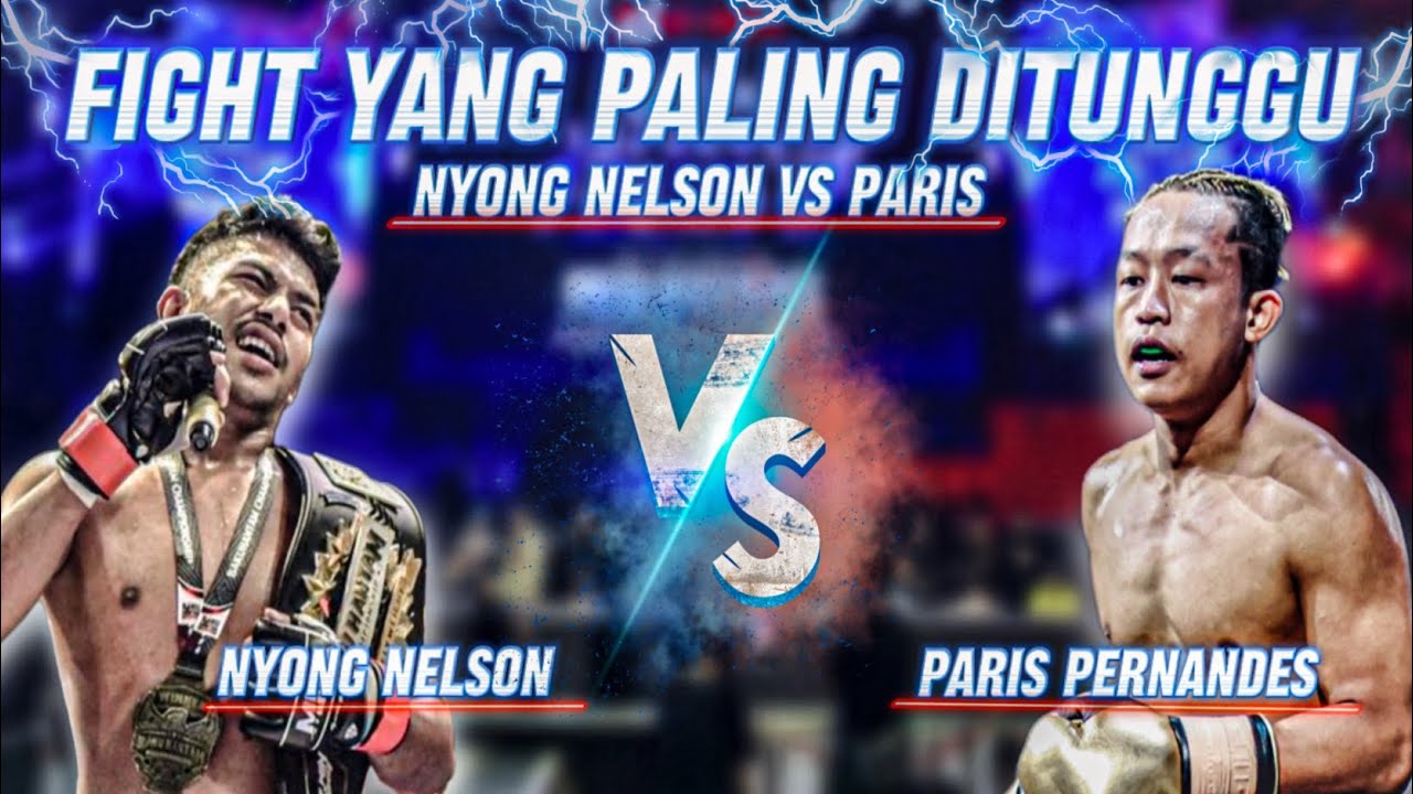 PARIS PERNANDES VS NYONG NELSON. DITERIMA DITEMPAT!!!!!!