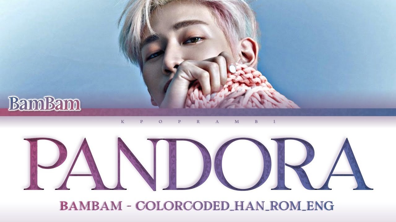BAMBAM (뱀뱀/ベンベン) - ''PANDORA'' Lyrics 가사 [日本語字幕] (Color_Coded_HAN_ROM_ENG)