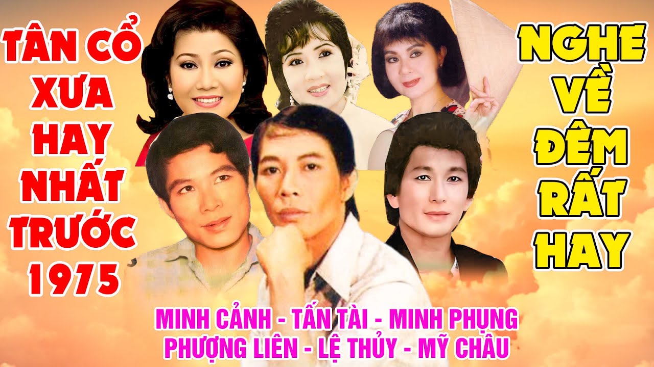 Tân Cổ Xưa 1975 #ĐặcBiệtNghệSỹNổiTiếng#Minh Cảnh,Tấn Tài,Minh Phụng,Phượng Liên,Lệ Thủy,Mỹ Châu...