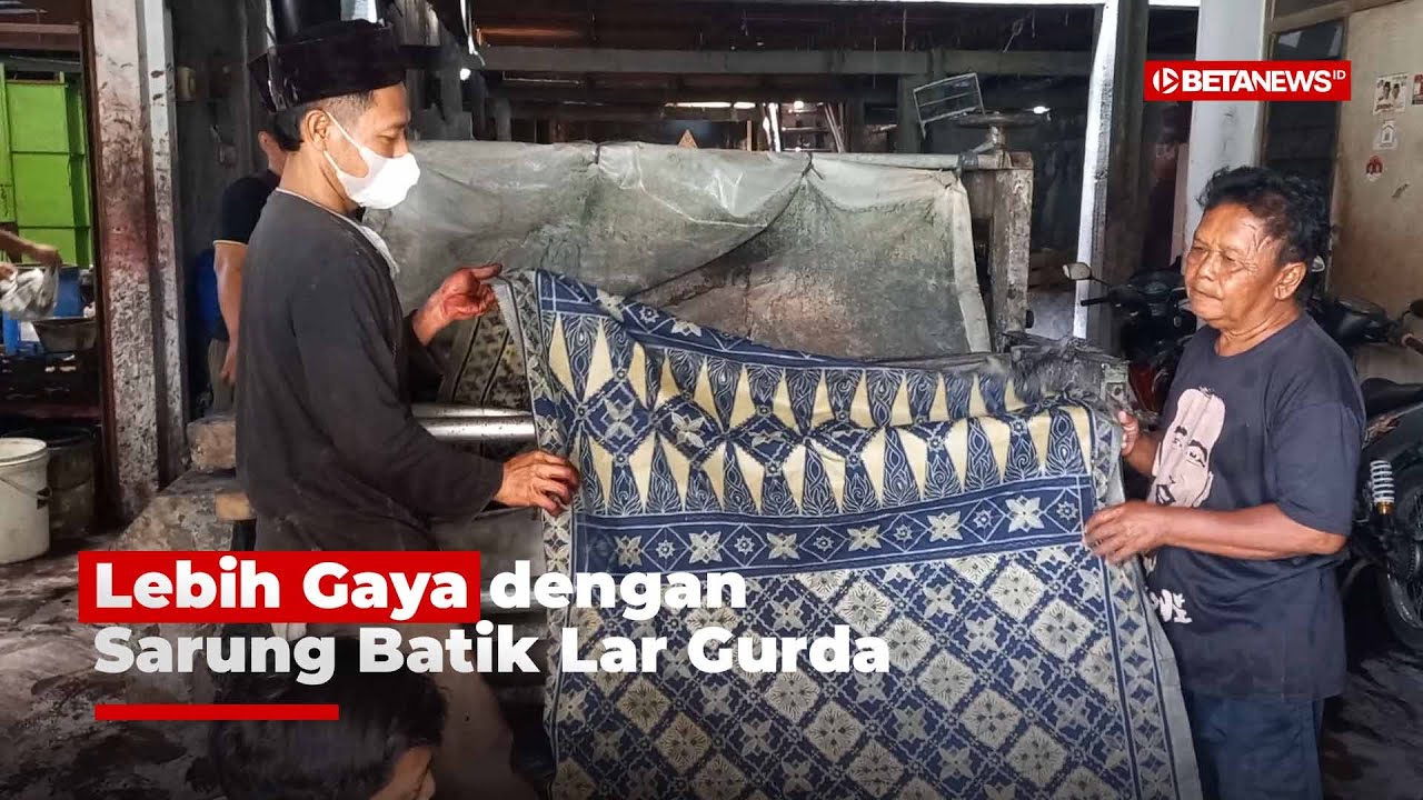 Kisah Pembuat Sarung Batik Lar Gurda