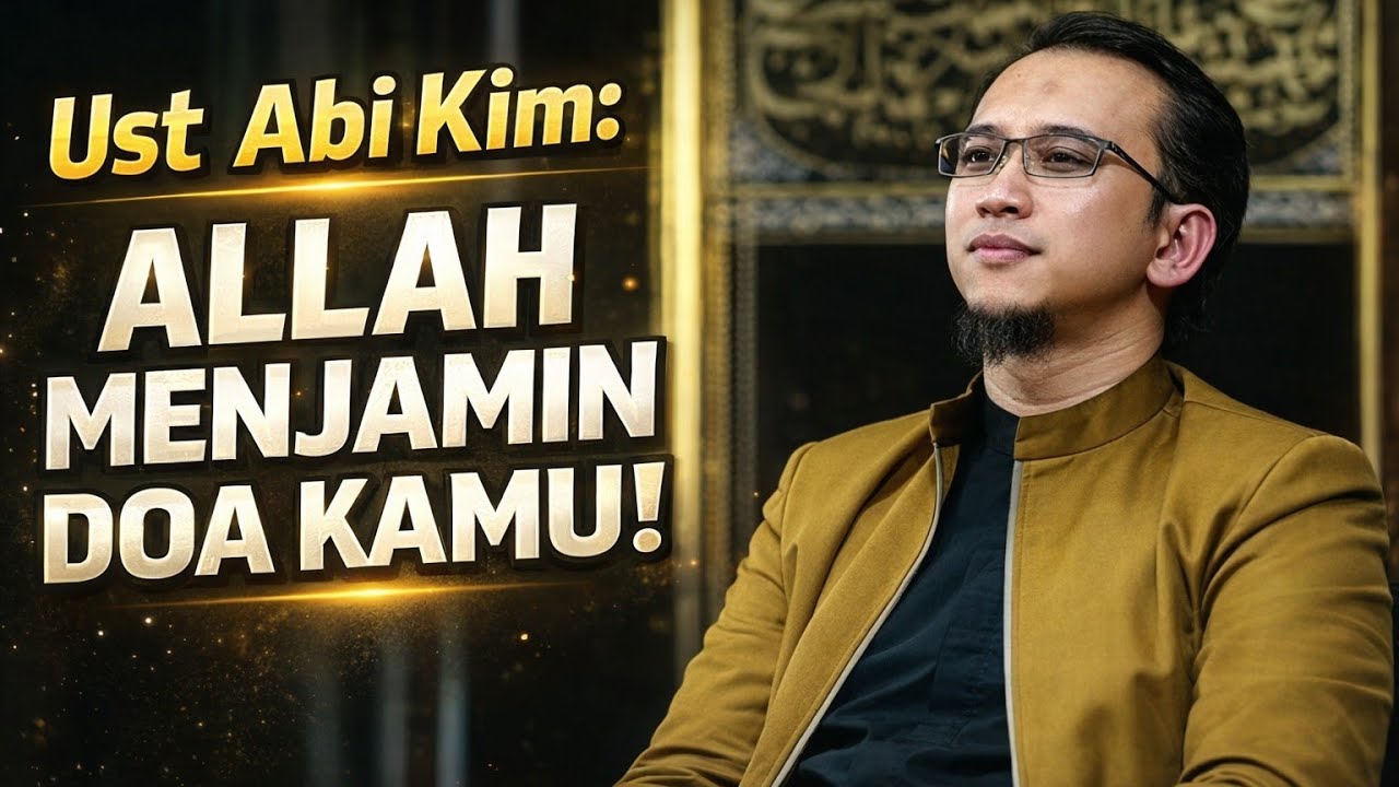 Allah Menjamin Doa Kamu‼️Kajian Ust Abi Kim