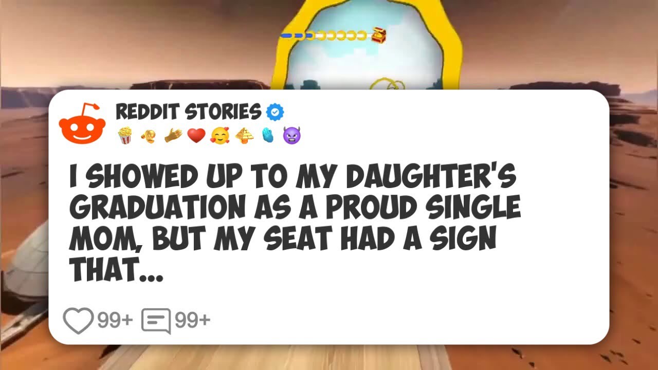 I showed up to my daughter's graduation as a proud single mom, but my seat had a sign that #reddit 