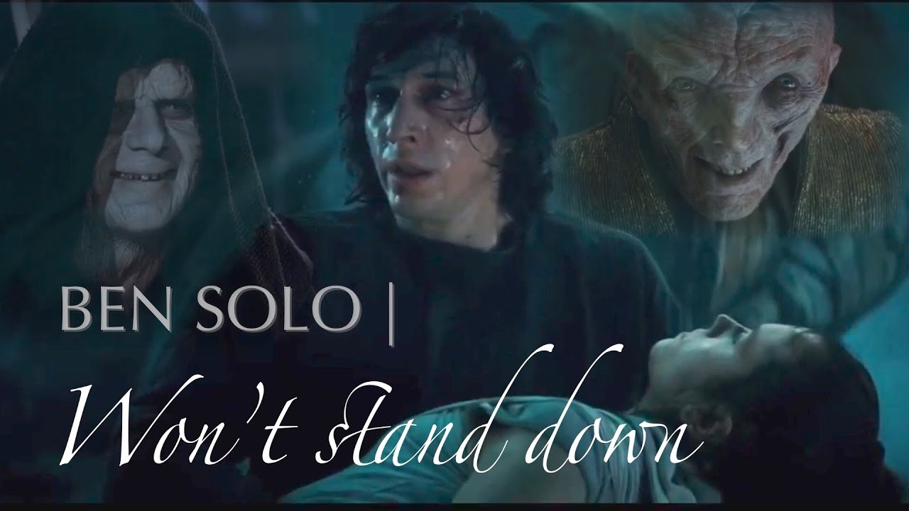 Ben Solo: Won’t stand down (Muse)