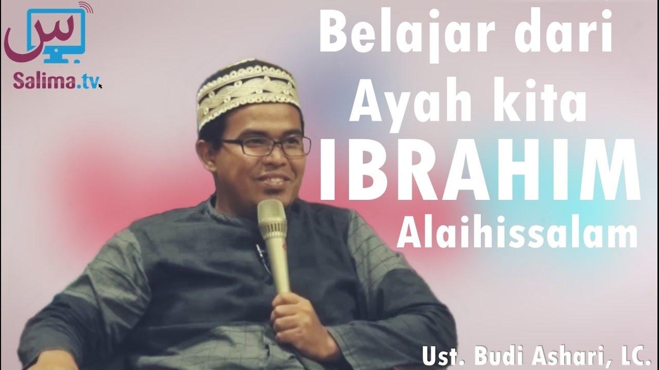 Salimatv -vol.0086 - Ust. Budi Ashari - Belajar dari Nabi Ibrahim Alaihissalam , Full