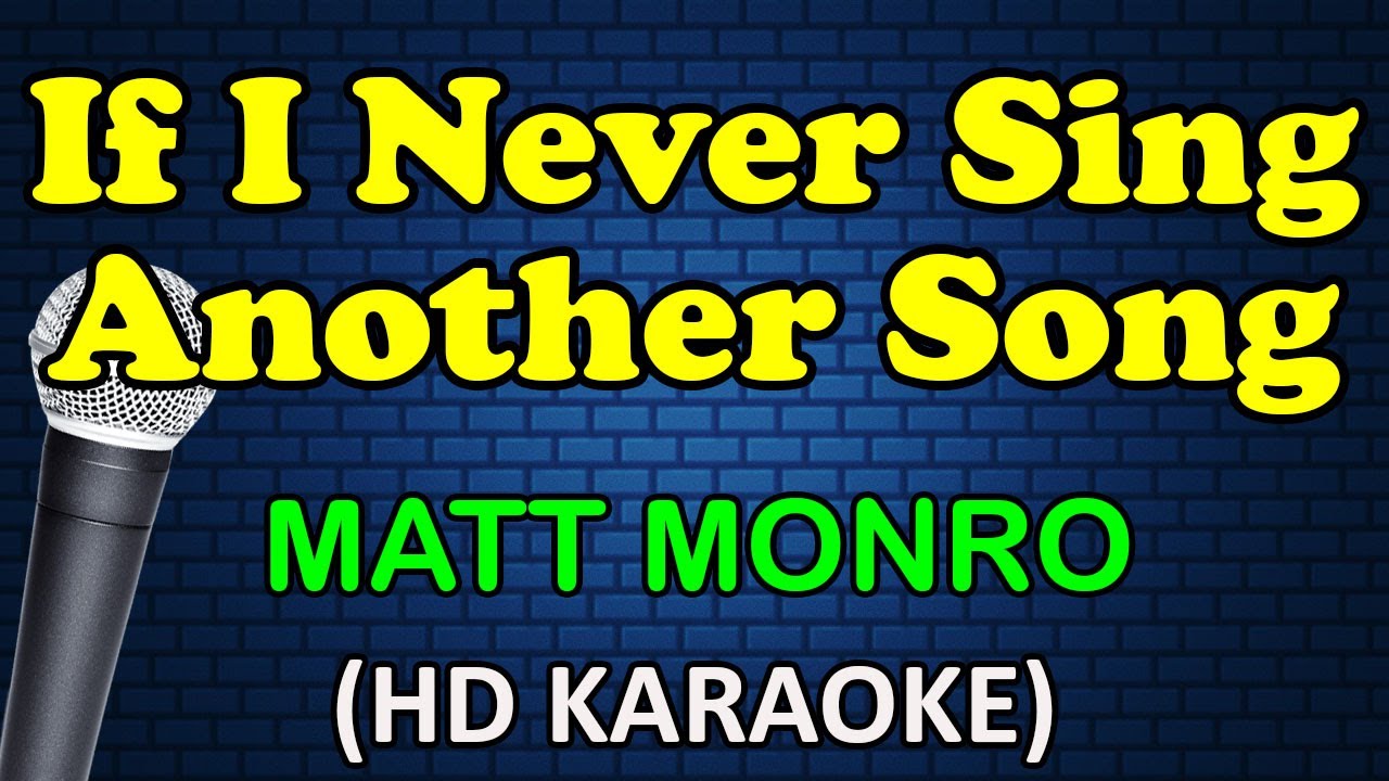 IF I NEVER SING ANOTHER SONG - Matt Monro (HD Karaoke)