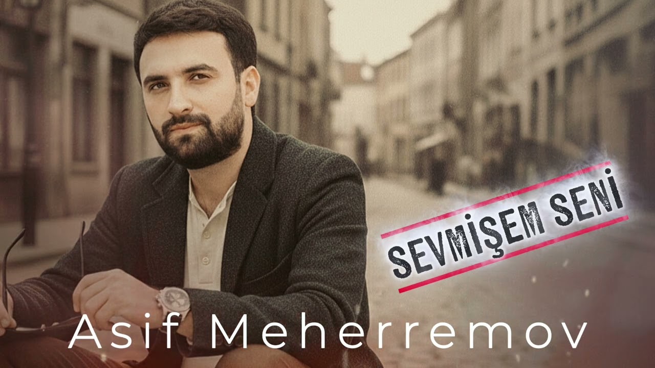Sevmisem Seni 2026 ( Asif Meherremov )