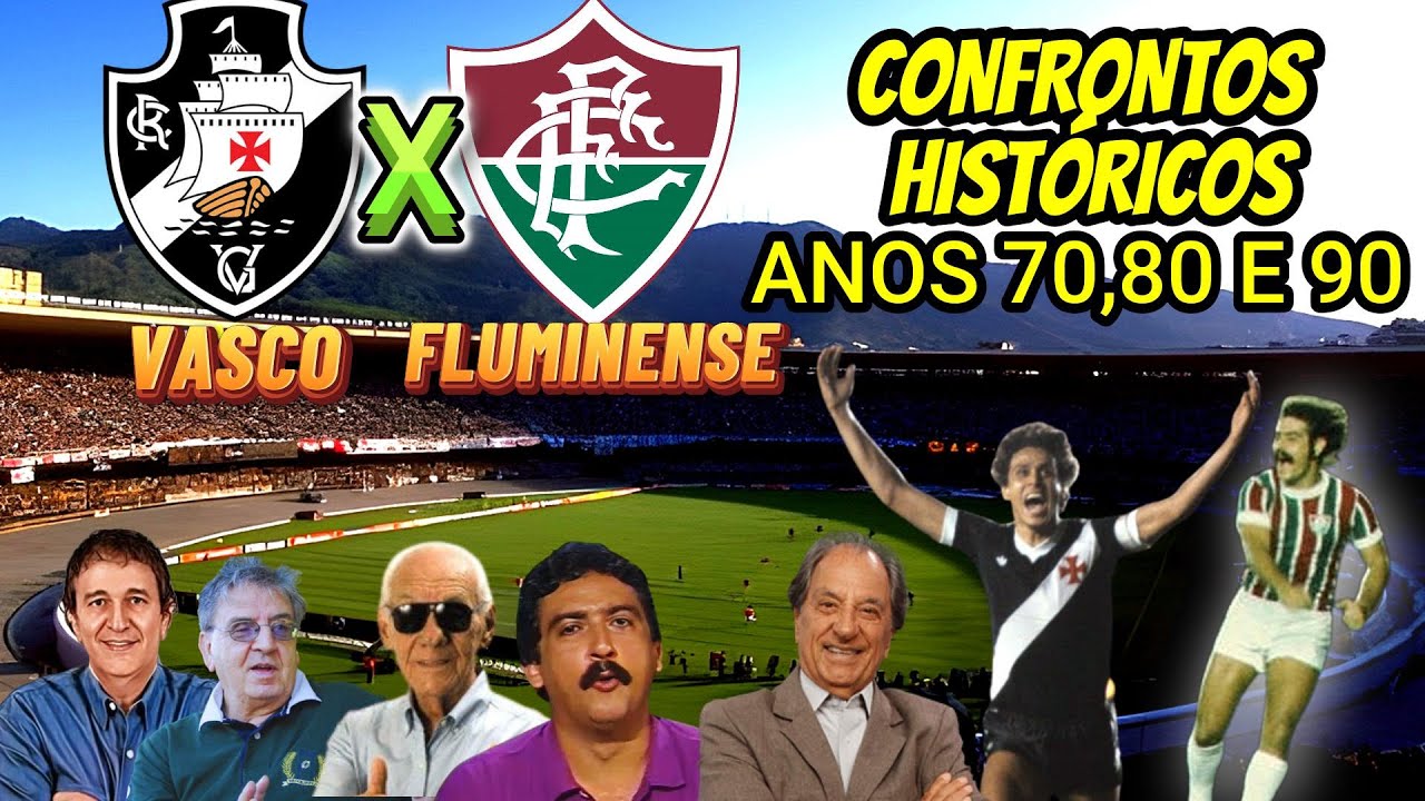 Confrontos entre Vasco x Fluminense na História anos 70 80 e 90