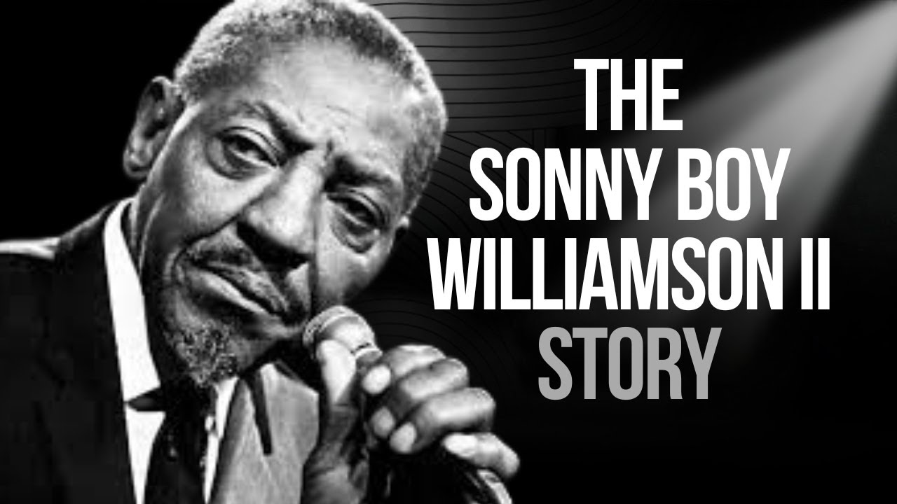 The Sonny Boy Williamson II Story: The Bluesman Who Stole a Legend's Name