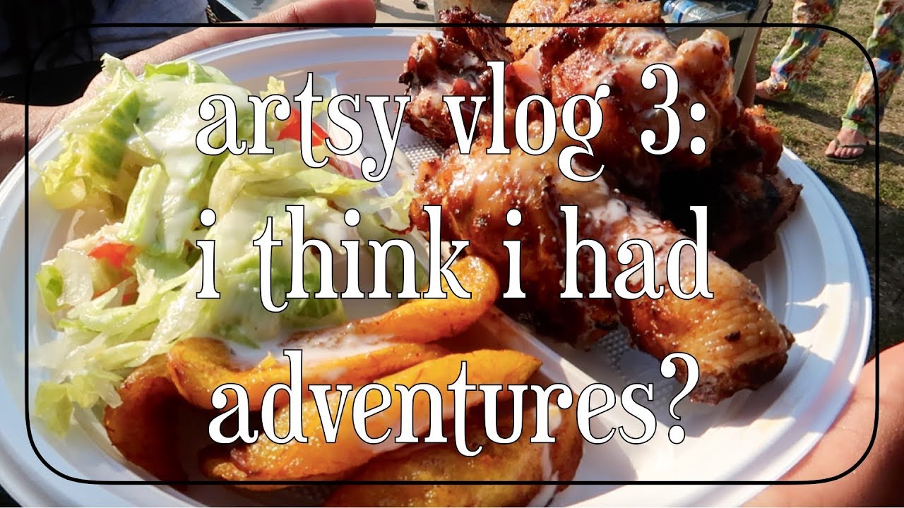 artsy vlog 3: i think i had adventures?