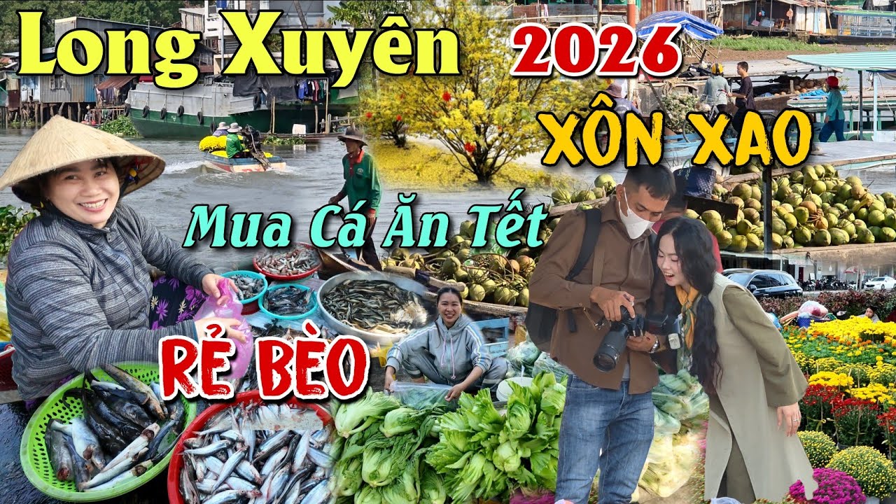 BẤT NGỜ CHỢ TẾT LONG XUYÊN 2026 NHIỀU CÁ TÔM GIÁ RẺ NHƯ CÁ LINH MÙA LŨ NGHÈO GIÀU 