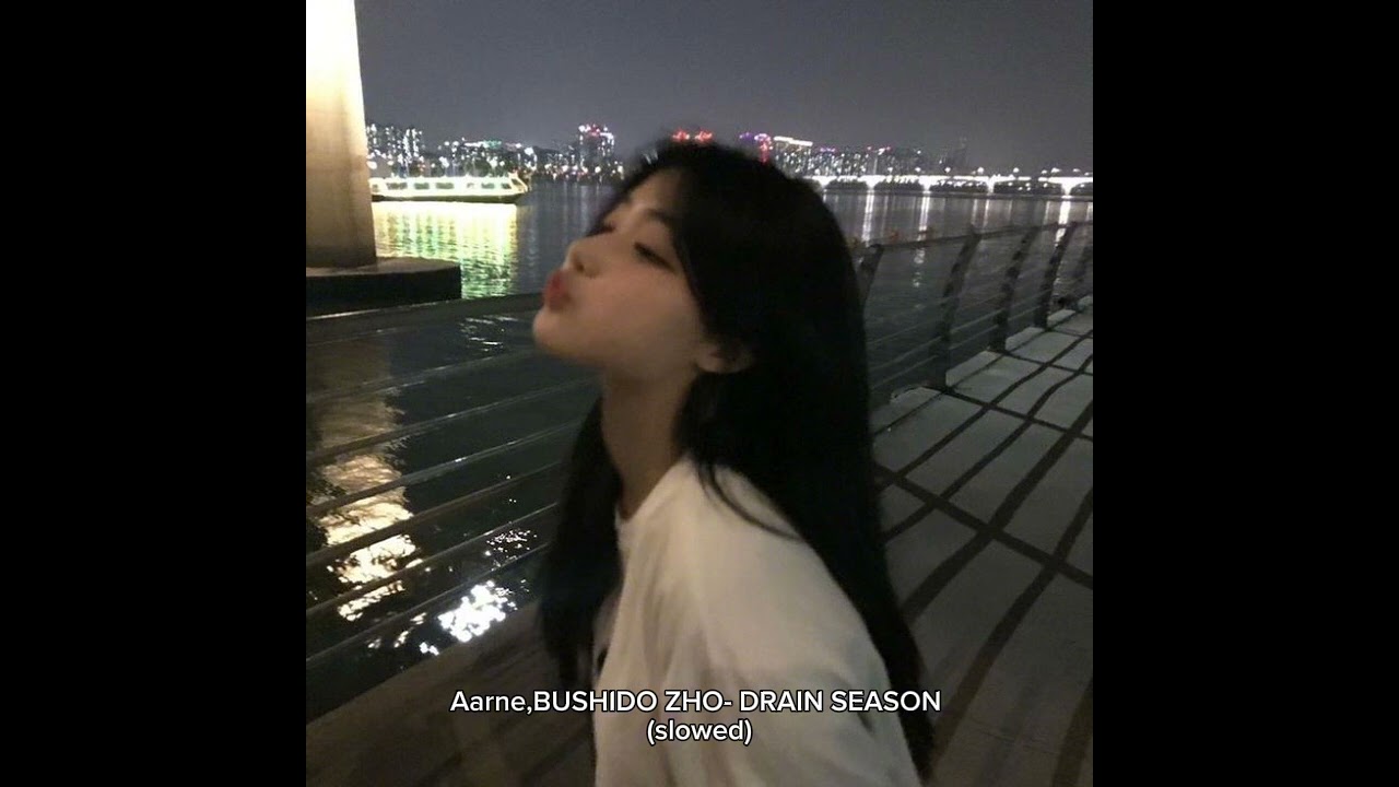 Aarne, BUSHIDO ZHO-DRAIN SEASON (slowed)
