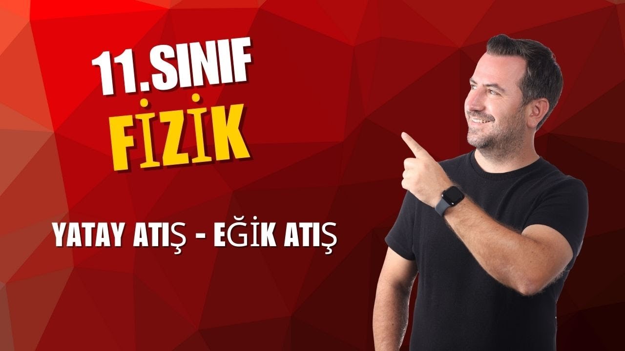 11.SINIF FİZİK  I  Atışlar (YATAY-EĞİK ATIŞ) - Soru Çözümü
