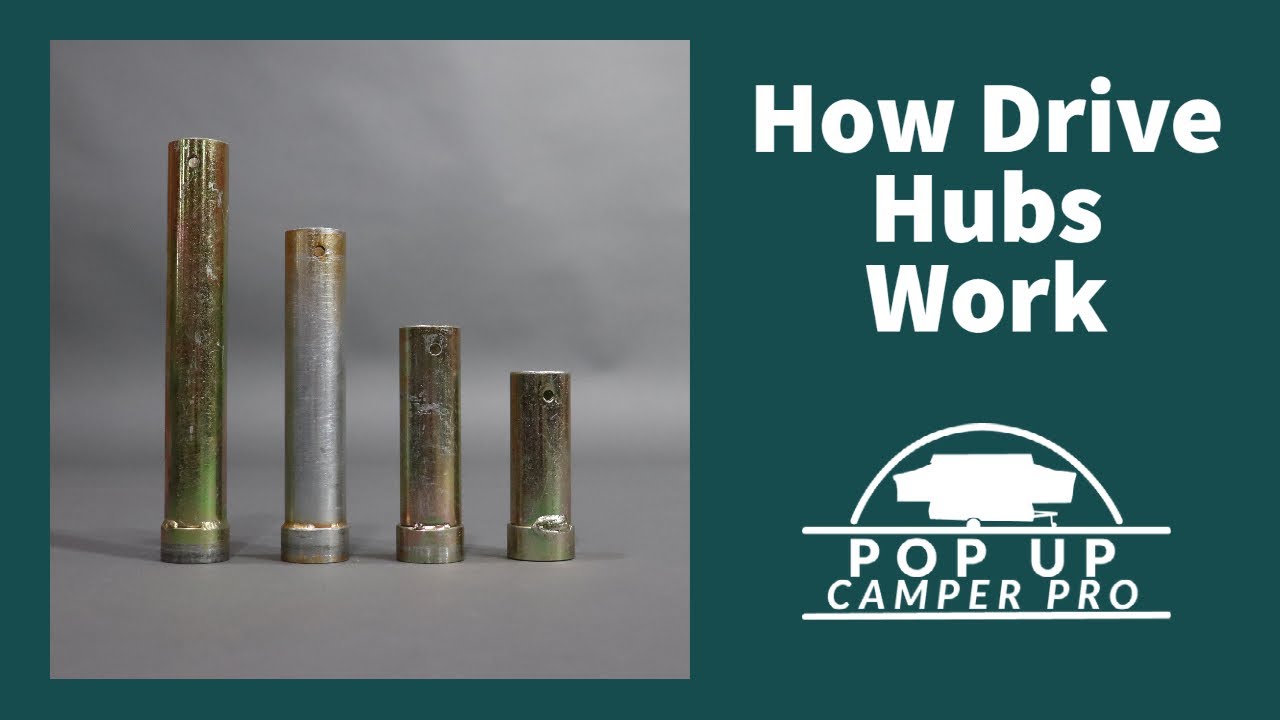 How drive hub extension tubes work on pop up campers