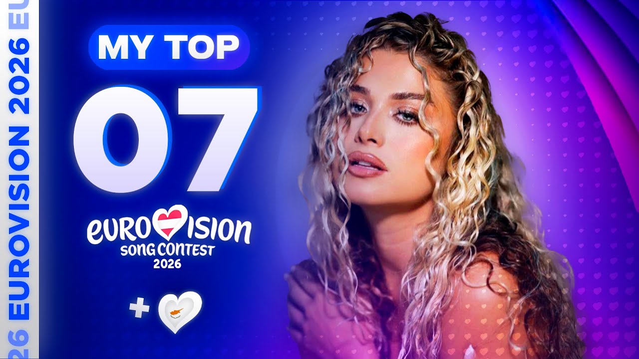 Eurovision 2026: MY TOP 7 (so far) [NEW🇨🇾]