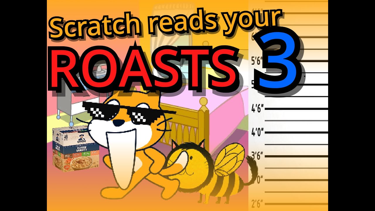 Scratch reads your ROASTS 3