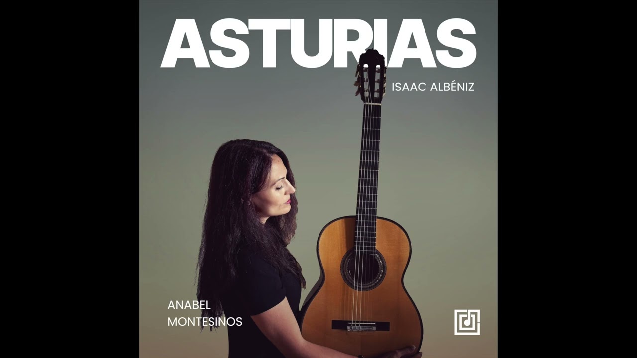 Asturias, Isaac Albeniz. Anabel Montesinos Guitar