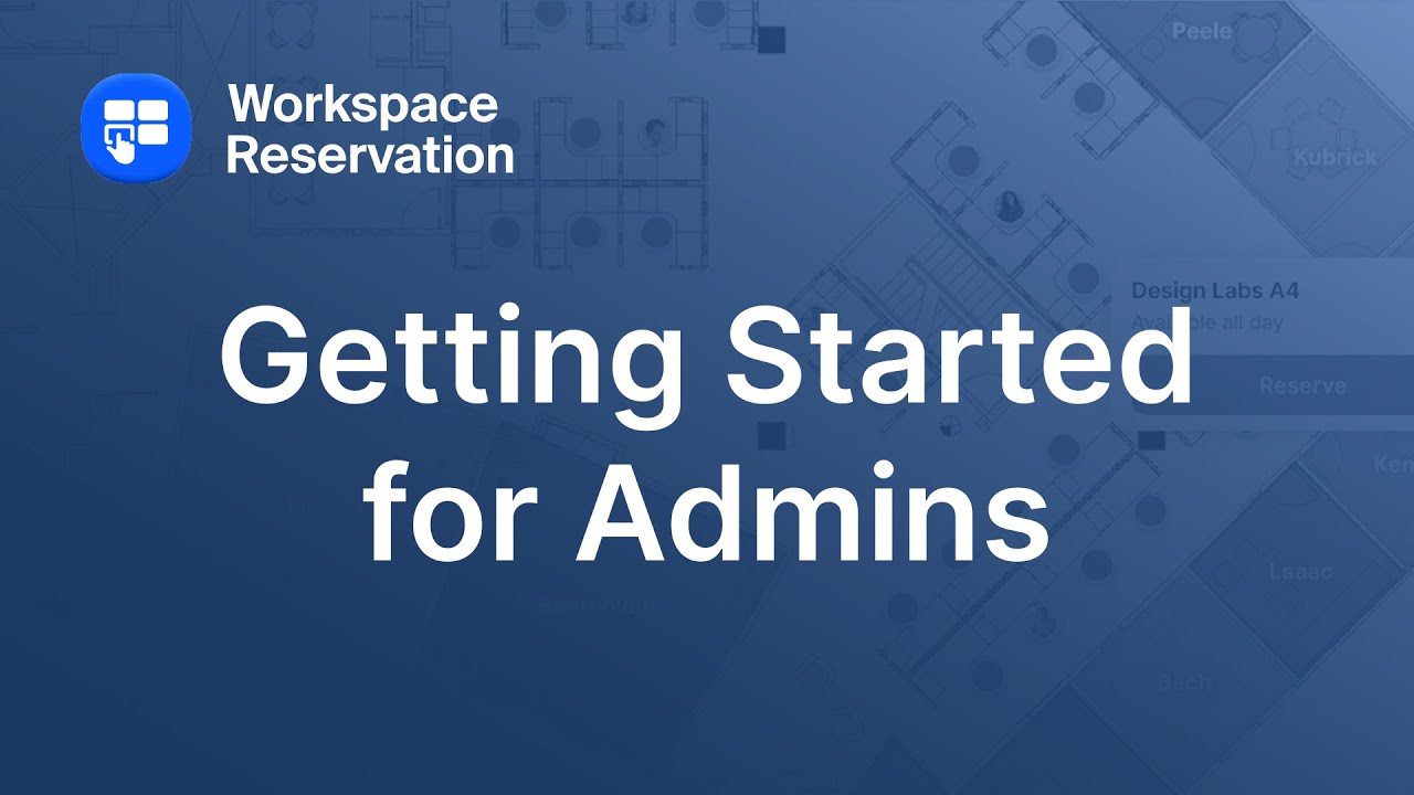 Getting Started in Workspace Reservation for Admins