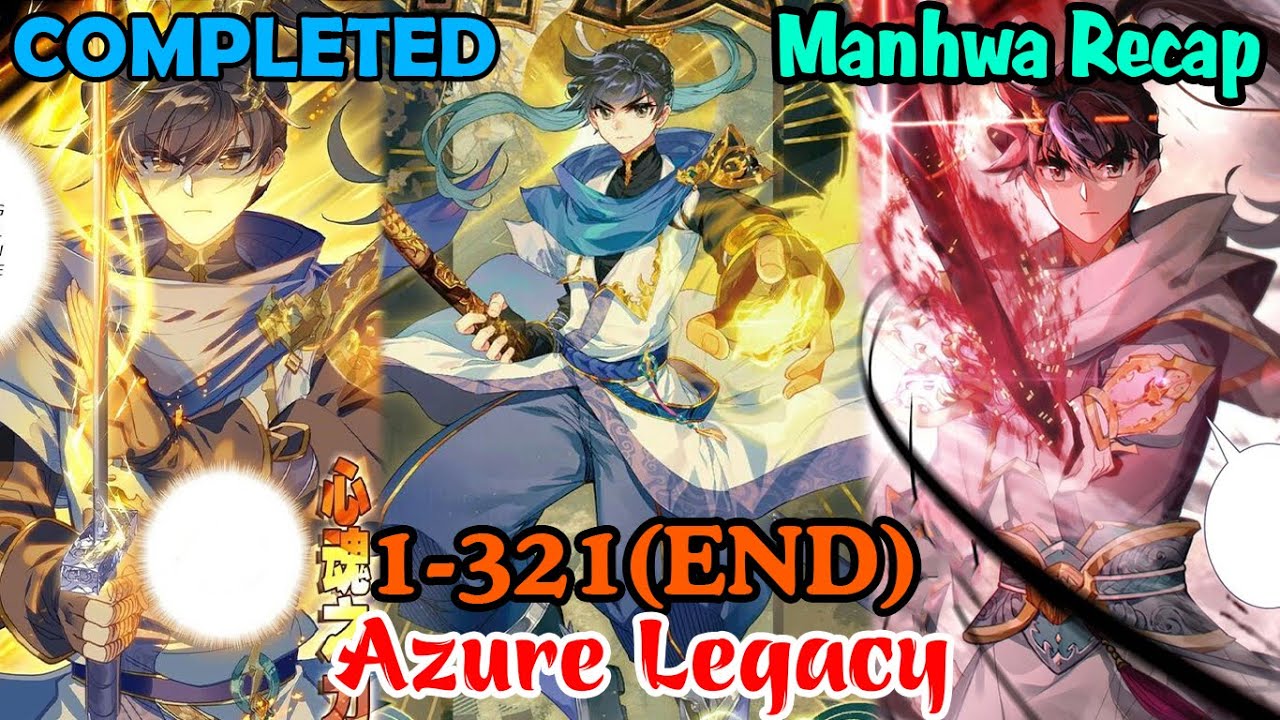 COMPLETED | Azure Legacy 1-321 (END) | Manhwa Recap | Manhwa hot | Manhua hot new