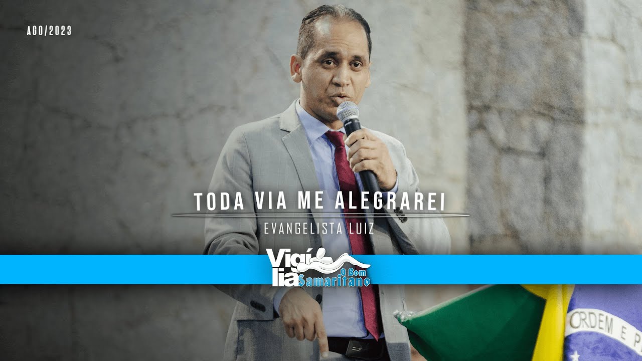 Toda via me alegrarei| Evangelista Luiz