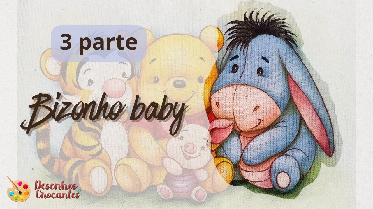 💙 🎨🖌 Bizonho - Turma do Ursinho Pooh baby (Desenhos Crocantes)