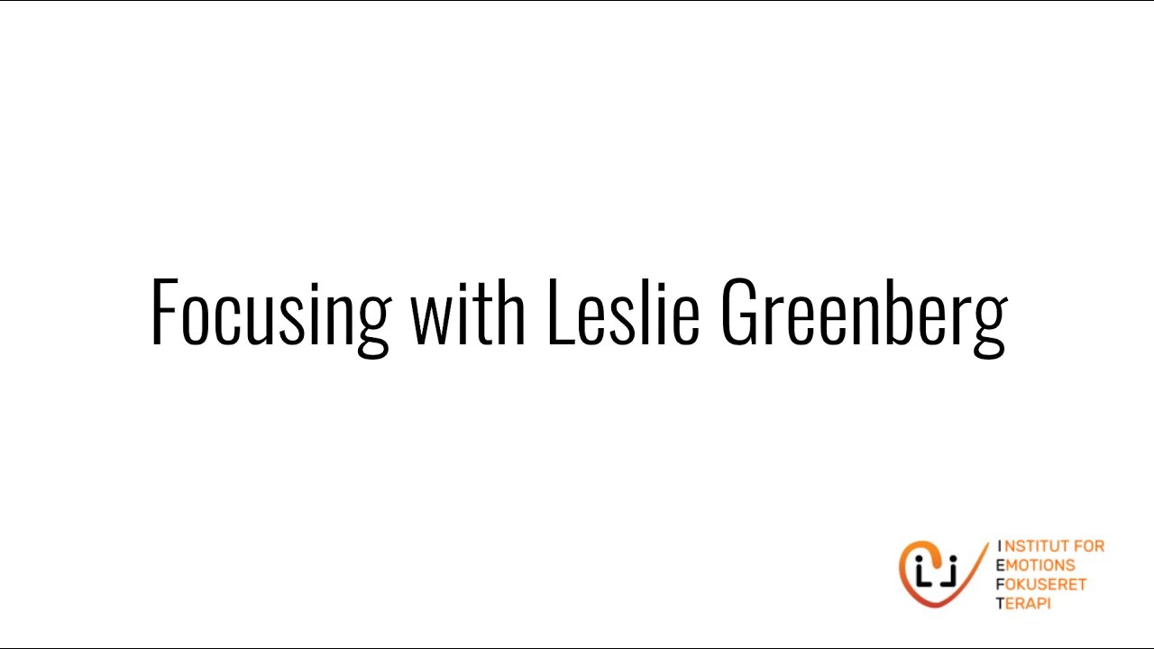 A Guided Focusing experience with Leslie Greenberg