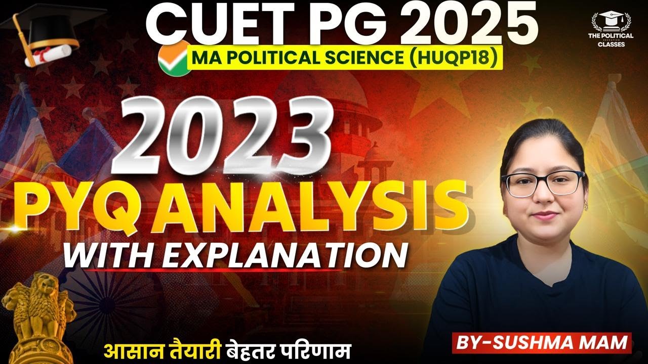 CUET PG 2025 MA Political Science 2023 PYQ Analysis & Explanation Part -2 | Sushma mam #cuetpg2025