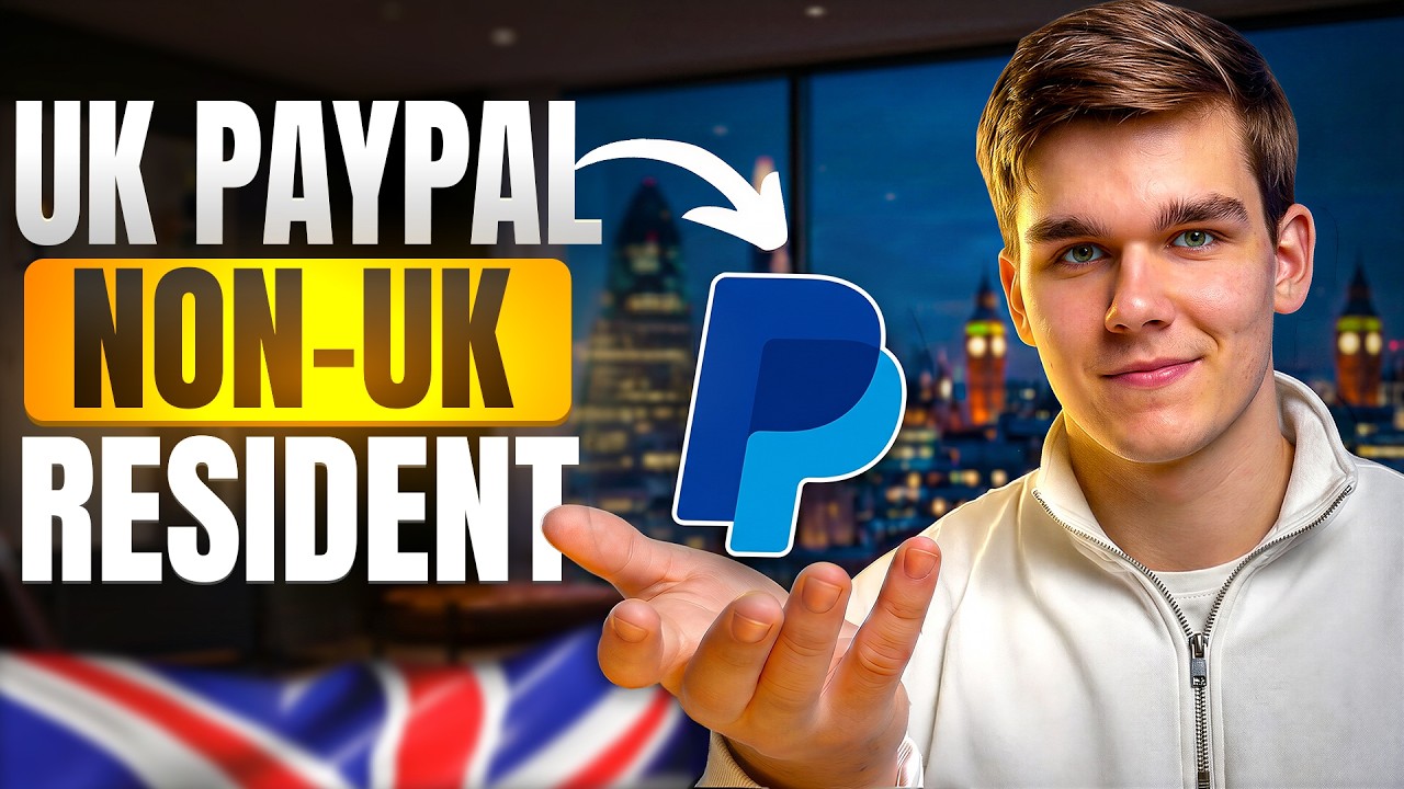 How to Set Up a UK PayPal Account as a Non-UK Resident | 2026 Guide