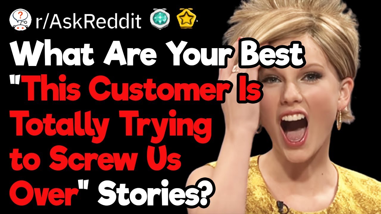 What Are the Worst Customers Ever?
