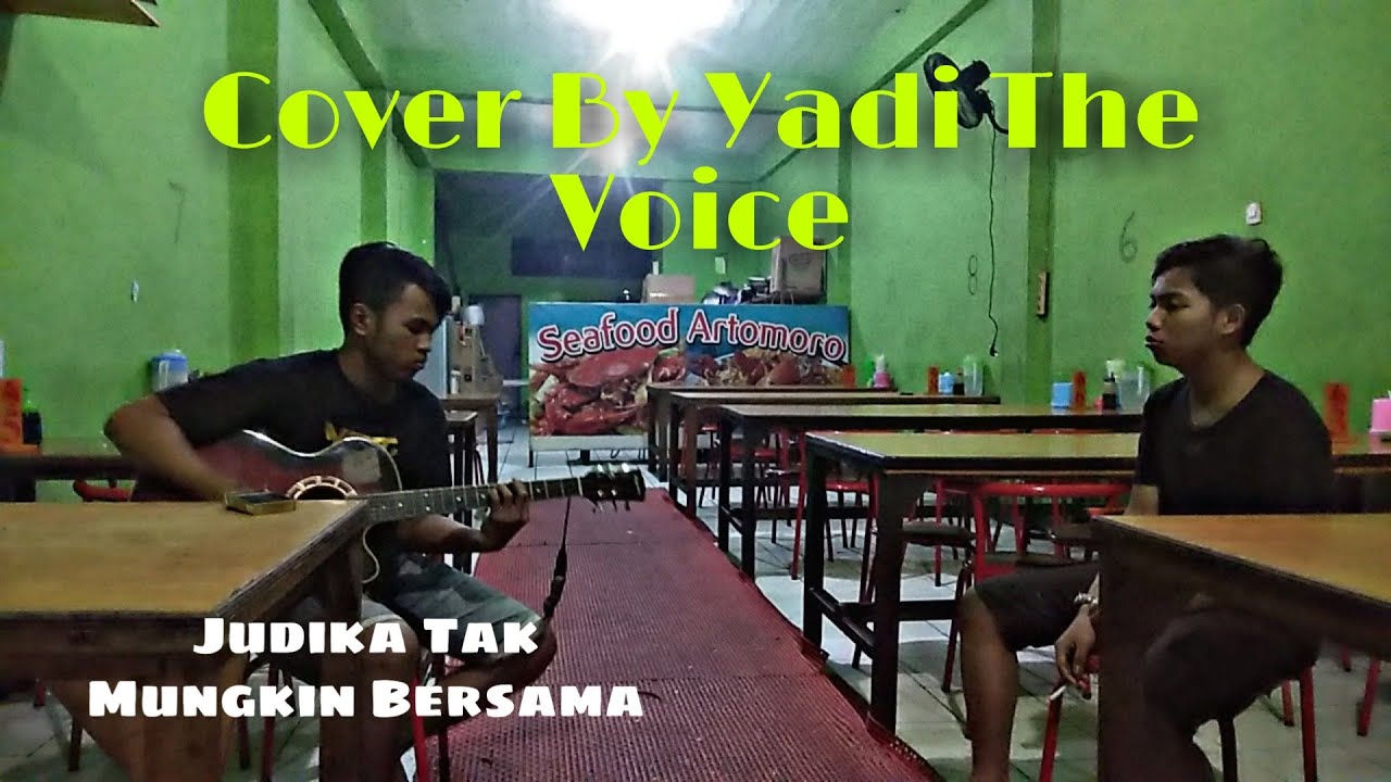 Judika Tak mungkin bersama - Cover By Yadi the Voice