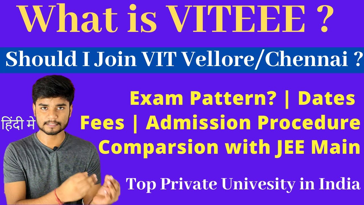 VITEEE 2021 - Exam Pattern | Dates | Fees Reality | Should I Join VIT University ?
