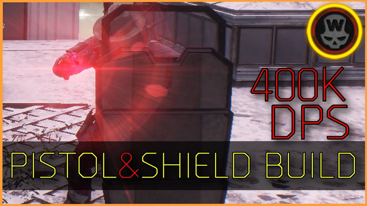 The Division - Pistol&Shield 400k DPS Build Guide
