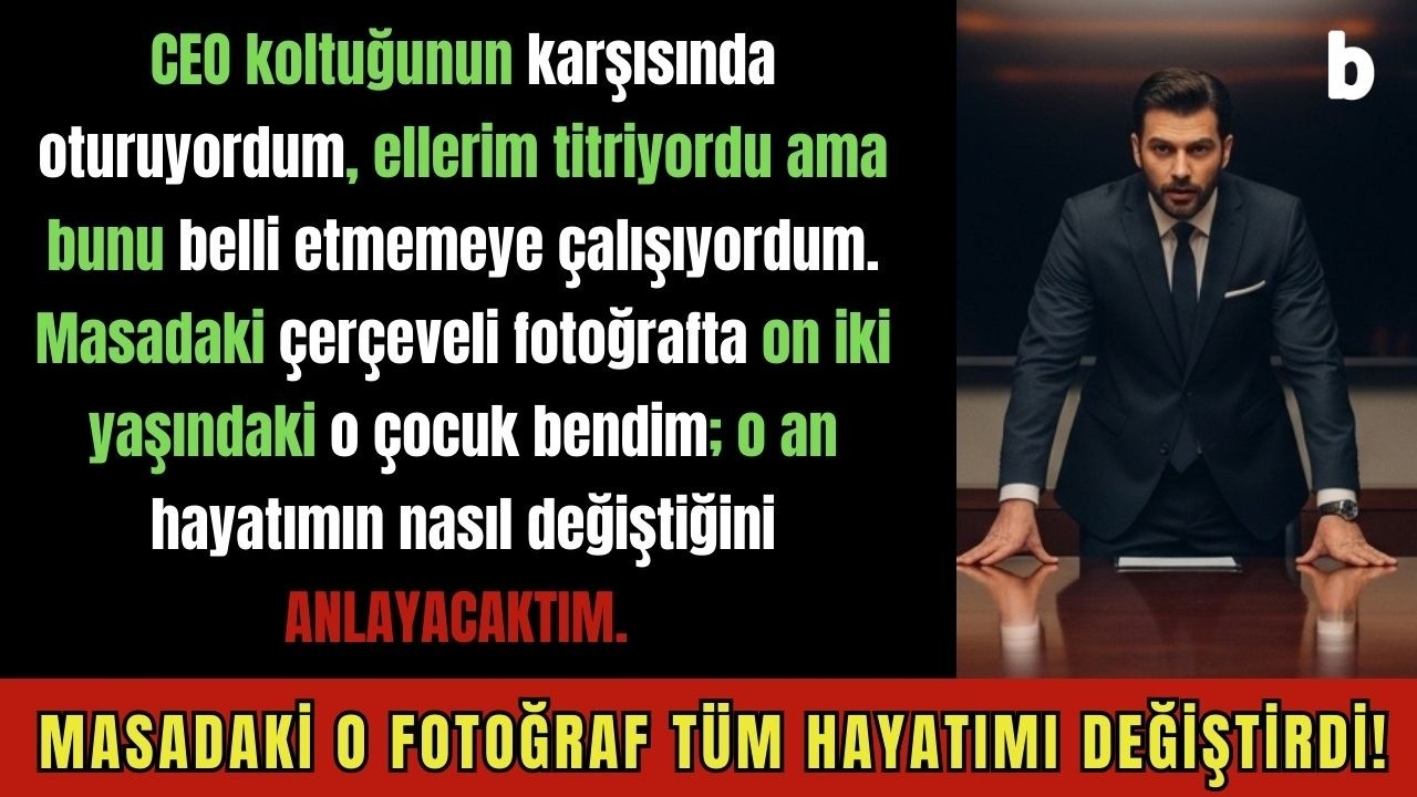 Köyden CEO Koltuğuna: Masadaki O Fotoğraf Tüm Hayatımı Değiştirdi!