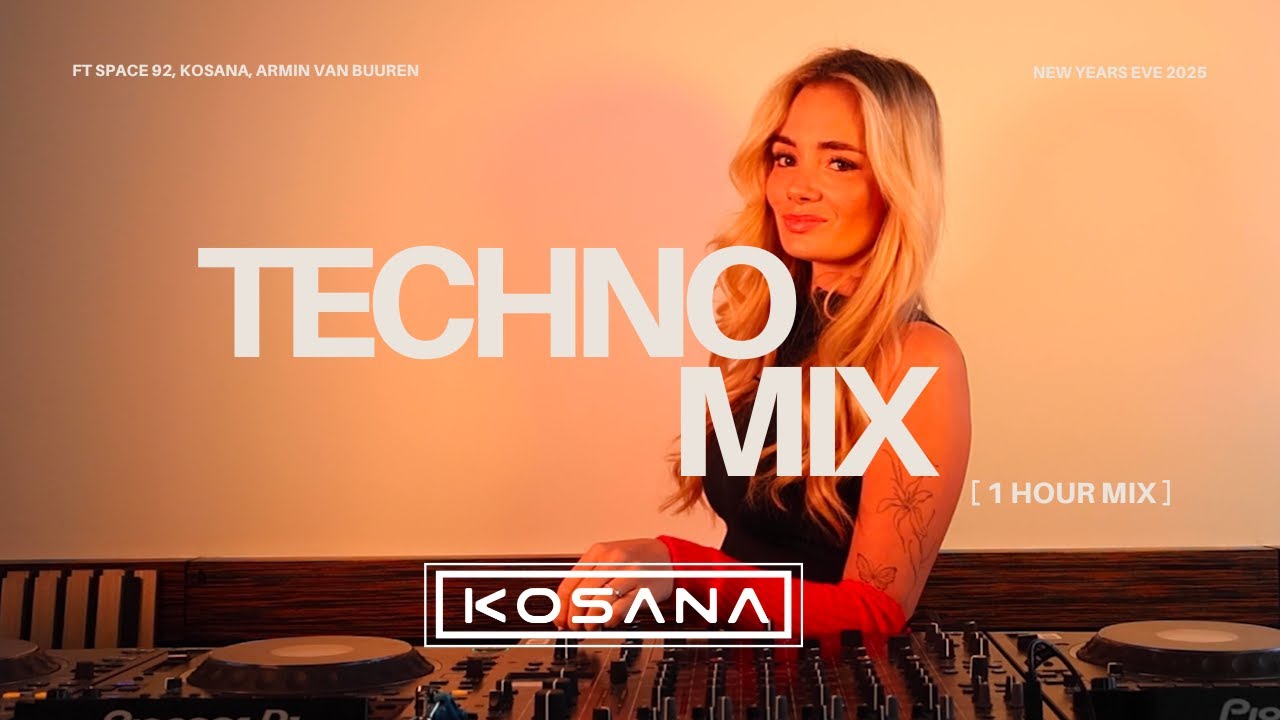 KOSANA | TECHNO MIX | 2026 DANCE MIX | FT SPACE 92, KOSANA, ARMIN VAN BUUREN