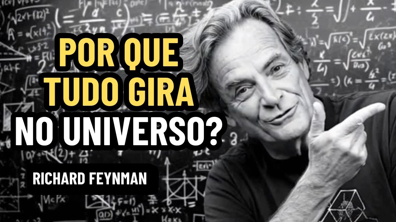 🌀Por Que Tudo Gira no Universo? Feynman Mostrou Que É Fisicamente IMPOSSÍVEL Parar