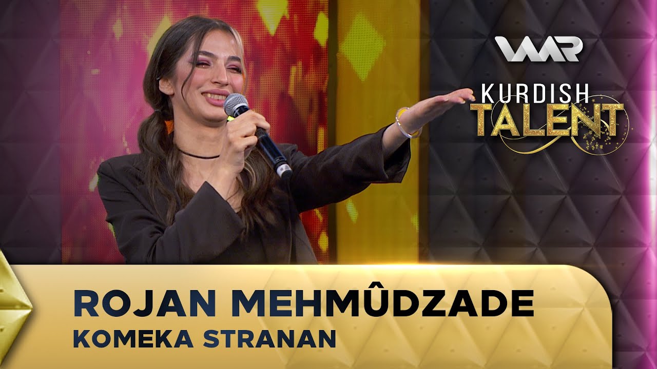 Rojan Mehmûdzade - Komeka Stranan | Kurdish Talent
