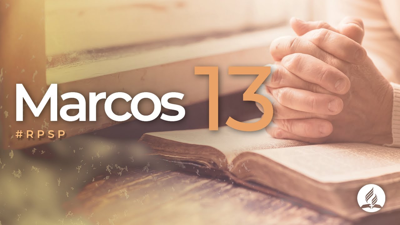 Marcos 13 -  Reavivados Por Sua Palavra | #RPSP
