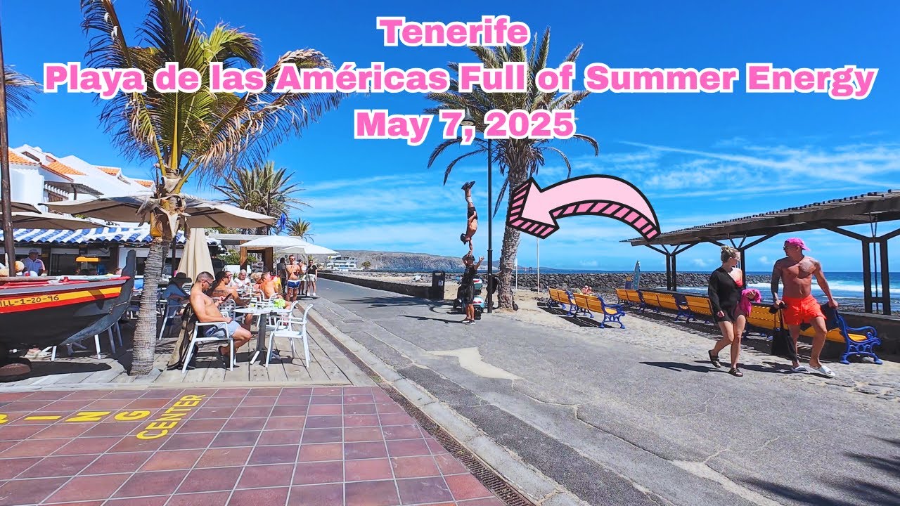 Tenerife – Playa de las Américas Full of Summer Energy | May 7, 2025 #playadelasamericas #tenerife