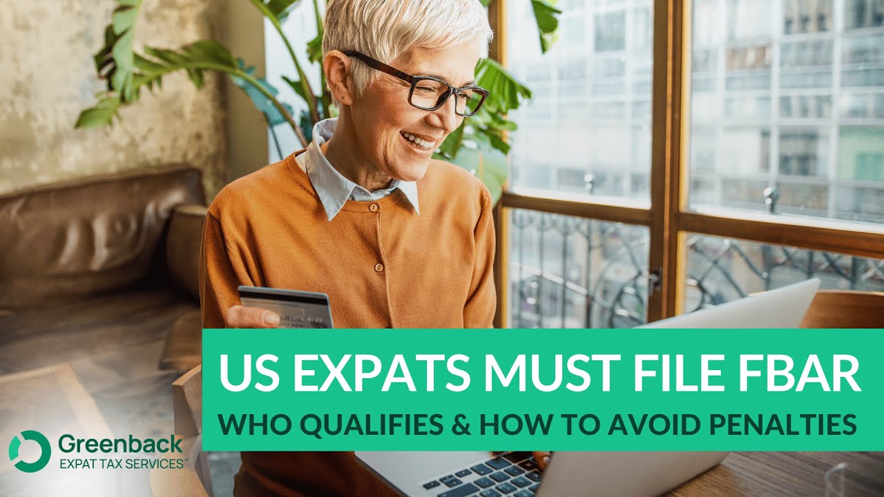 Do US Expats Need to File FBAR? What You Must Know About Foreign Bank Reporting