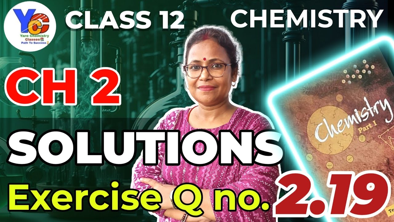 Class 12 Chemistry | Chapter 2 Solutions | Ncert Exercises 2.19 Solution