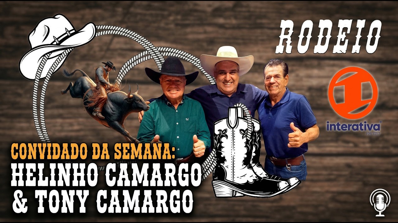 PODCAST RODEIO INTERATIVA HELINHO E TONY CAMARGO