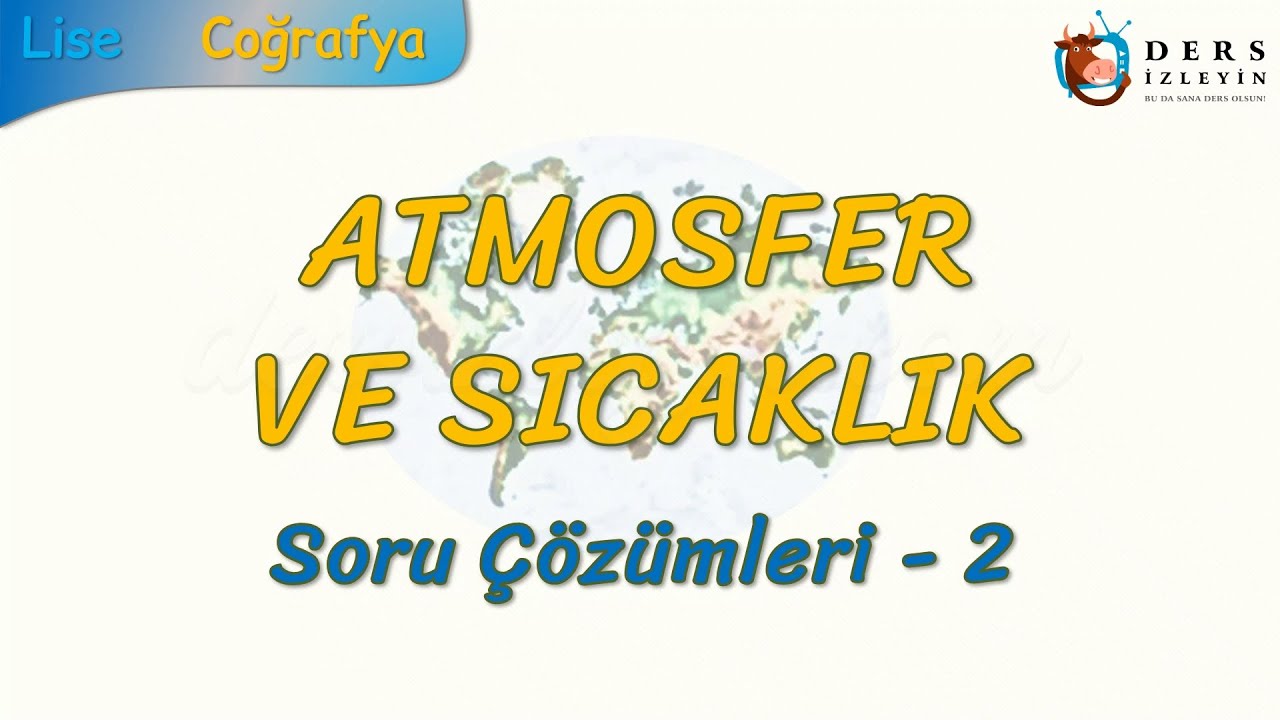 ATMOSFER VE SICAKLIK / SORU ÇÖZÜMLERİ - 2 (TYT)