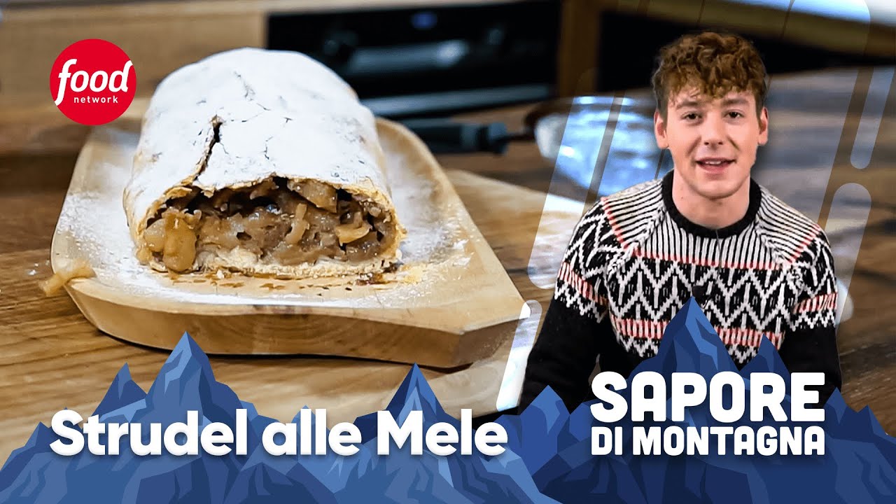 Strudel di Mele: il Re dei dolci di montagna #incucina con Davide Zambelli