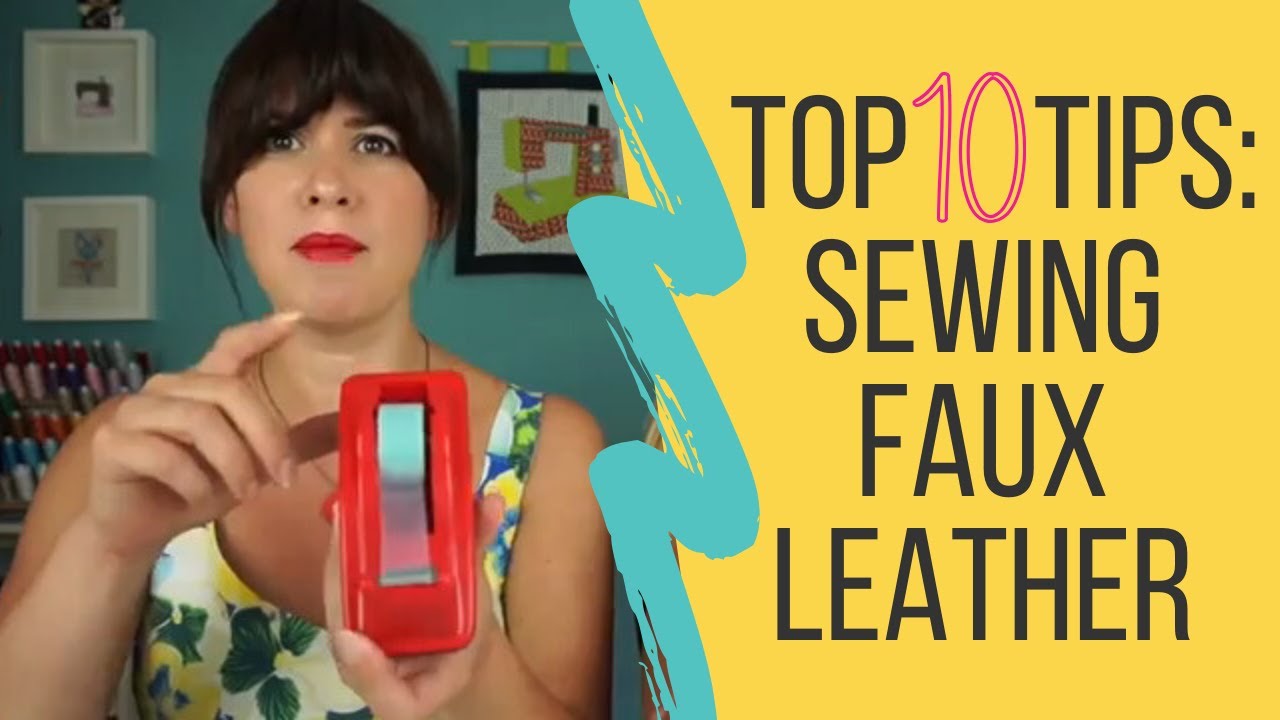 Top 10 Tips For Sewing Faux Leather | How To Sew Leather With A Sewing Machine