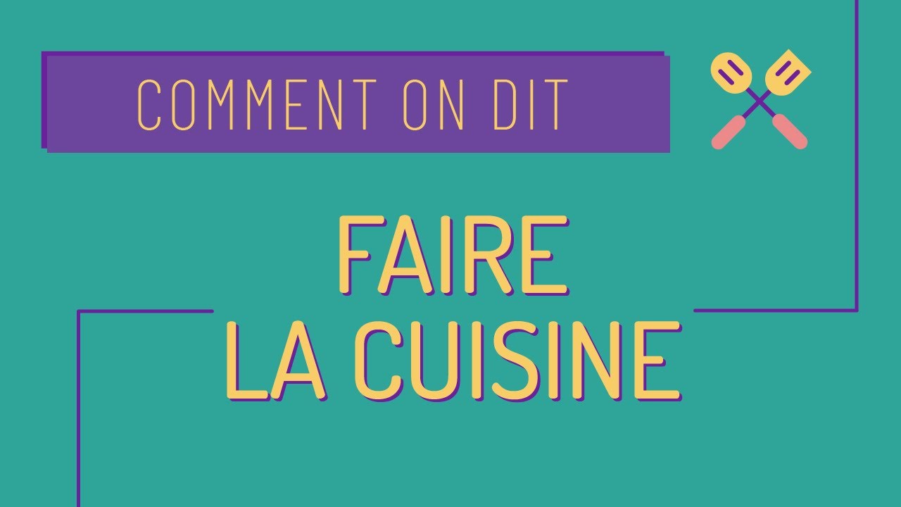Comment on dit #36 : le vocabulaire pour faire la cuisine en français 🍳