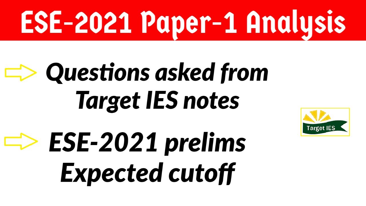 ESE-2021 Paper-1 Analysis |  Expected Cutoff | Questions from Target IES Notes
