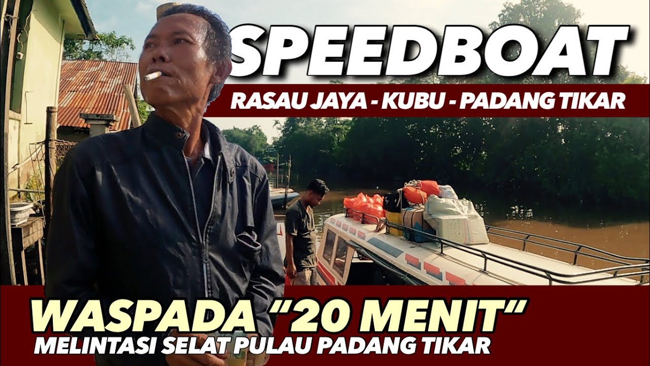 SPEEDBOAT RASAU JAYA - KUBU - PADANG TIKAR | Waspada ‼️ Sepanjang Rute, Tongkang Bauksit Mengintai