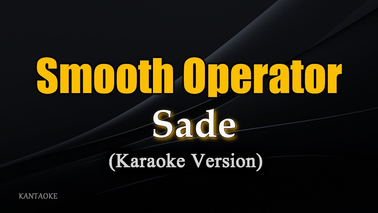 Smooth Operator - Sade (Karaoke Version)