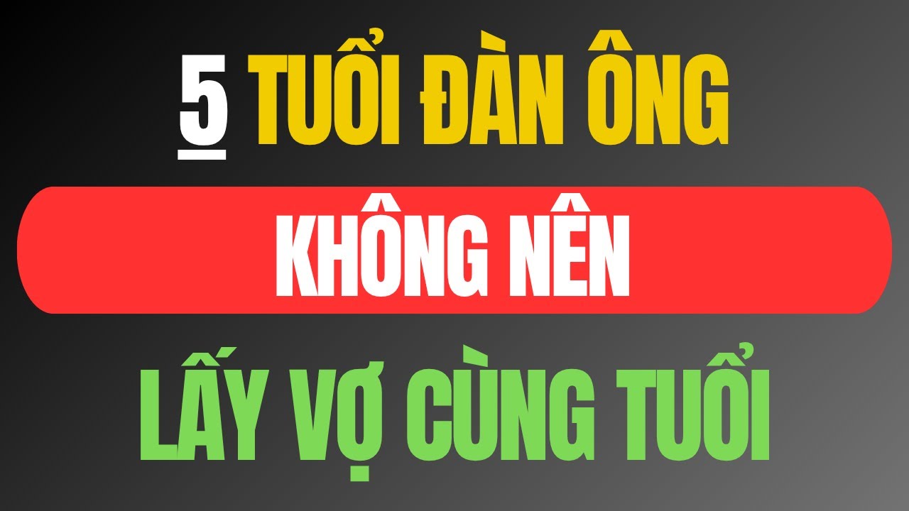 5 Tuổi Đàn Ông Không Nên Lấy Vợ Cùng Tuổi | Đèn Dầu Audio